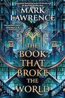 The Book That Broke the World (The Library Trilogy)