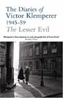 The Lesser Evil: The Diaries of Victor Klemperer 1945-1959 (Diaries of Victor Klemperer 1945-59)