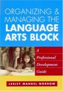 Organizing and Managing the Language Arts Block A Professional Development Guide