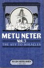 Metu Neter Vol3 the key to miracles