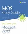 MOS Study Guide for Microsoft Word Exam MO100