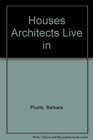 Houses Architects Live in