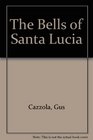 The Bells of Santa Lucia