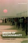 Spaces of Sustainability Geographical Perspectives on the Sustainable Society