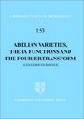 Abelian Varieties Theta Functions and the Fourier Transform