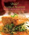 Wild Alaskan Seafood Celebrated Recipes from America's Top Chefs