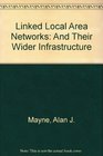 Linked Local Area Networks And Their Wider Infrastructure