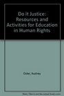 Do it Justice Resources and Activities for Education in Human Rights