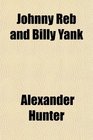 Johnny Reb and Billy Yank