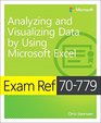 Exam Ref 70779 Analyzing and Visualizing Data with Microsoft Excel