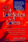 Red Hot Lovenotes for Lovers The Improtance of Great Sexual Communicationand Other Essentials for Extraordinary Hot Sex