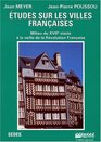 Etudes sur les villes franaises du milieu du XVIIe sicle  la veille de la rvolution franaise
