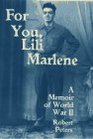 For You Lili Marlene A Memoir of World War II