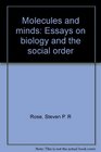 Molecules and minds Essays on biology and the social order