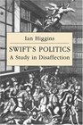 Swift's Politics  A Study in Disaffection