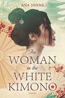 The Woman in the White Kimono A Novel
