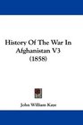 History Of The War In Afghanistan V3