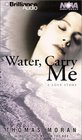 Water Carry Me
