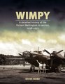 Wimpy A Detailed History of the Vickers Wellington in service 19381953