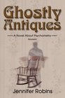 Ghostly Antiques A Novel About Psychometry