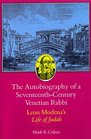The Autobiography of a SeventeenthCentury Venetian Rabbi