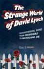 Strange World of David Lynch Transcendental Irony from Eraserhead to Mulholland Drive