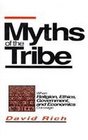 Myths of the Tribe When Religion Ethics Government and Economics Converge