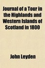Journal of a Tour in the Highlands and Western Islands of Scotland in 1800