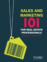 Sales and Marketing 101 for Real Estate Professionals 2nd Edition