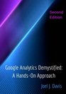 Google Analytics Demystified A HandsOn Approach