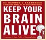 Keep Your Brain Alive Neurobic Exercises to Help Prevent Memory Loss and Increase Mental Fitness