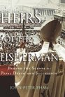 Heirs Of The Fisherman Behind The Scenes Of Papal Death And Succession