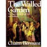 The walled garden The saga of Jewish family life and tradition