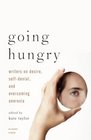 Going Hungry Writers on Desire SelfDenial and Overcoming Anorexia