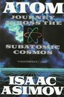 Atom Journey Across the Subatomic Cosmos