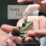 Sons Are Special A Tribute to Our Cherished Children