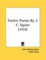Twelve Poems By J C Squire