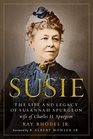 Susie The Life and Legacy of Susannah Spurgeon wife of Charles H Spurgeon