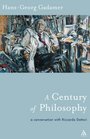 A Century of Philosophy Hans Georg Gadamer in Conversation With Riccardo Dottori