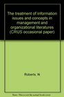 The treatment of information issues and concepts in management and organizational literatures