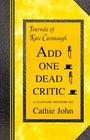 Add One Dead Critic (Journals of Kate Cavanaugh, Bk 1)