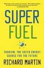 SuperFuel Thorium the Green Energy Source for the Future