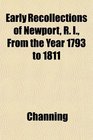 Early Recollections of Newport R I From the Year 1793 to 1811