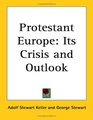 Protestant Europe Its Crisis and Outlook