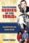 Television Series of the 1960s Essential Facts and Quirky Details