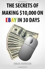 The Secrets Of Making 10000 On Ebay In 30 Days