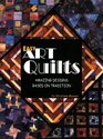 Easy Art Quilts Amazing Designs Based on Tradition