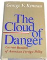 The Cloud of Danger Current Realities of American Foreign Policy