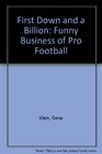 First Down and a Billion Funny Business of Pro Football