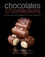 Chocolates and Confections Formula Theory and Technique for the Artisan Confectioner